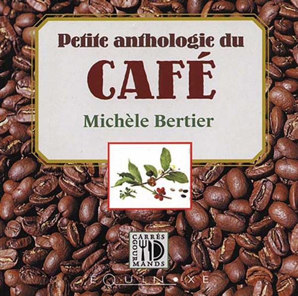 PETITE ANTHOLOGIE DU CAFE
