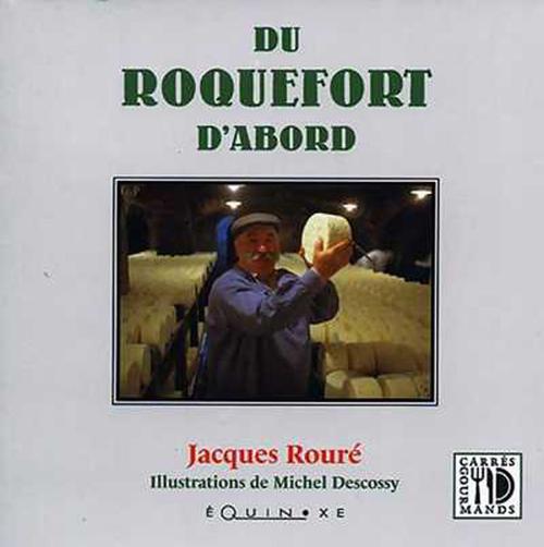 DU ROQUEFORT D'ABORD