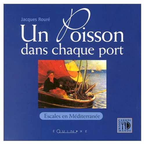 UN POISSON DANS CHAQUE PORT ESCALES EN MEDITERRANEE