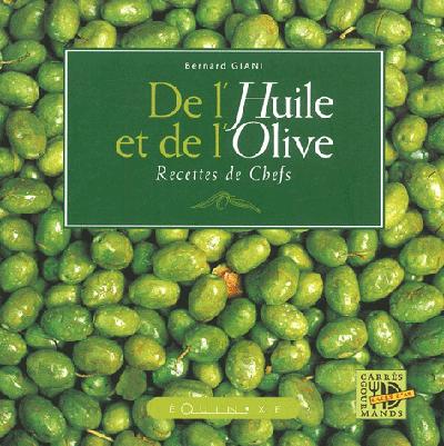 DE L'HUILE ET DE L'OLIVE RECETTES DE CHEFS