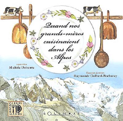 QUAND NOS GRANDS MERES CUISINAIENT DANS LES ALPES