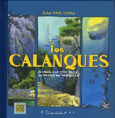 CALANQUES DE CASSIS A LA COTE BLEUE (LES)