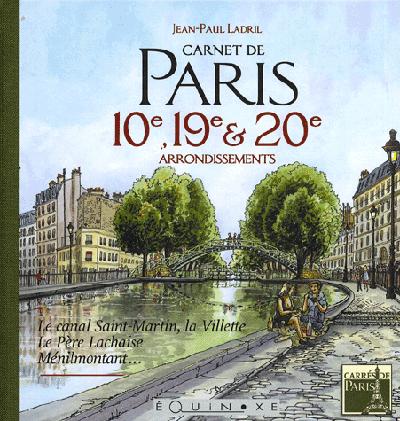 CARNET DE PARIS 10E 19E ET 20E ARRONDISSEMENTS