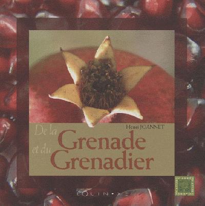 DE LA GRENADE ET DU GRENADIER