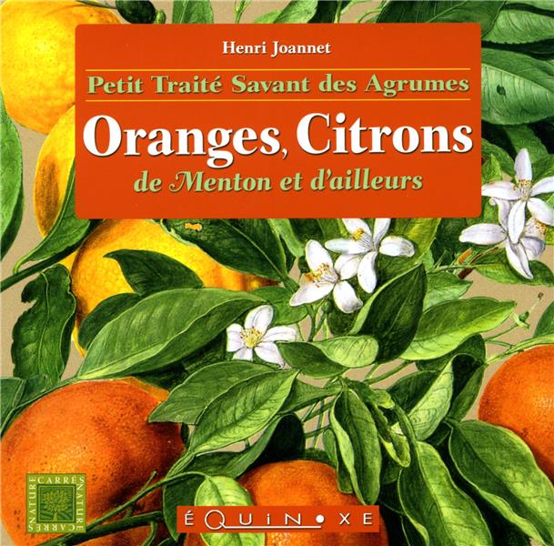 PETIT TRAITE SAVANT DES AGRUMES ORANGES CITRONS DE MENTON ET D AILLEURS