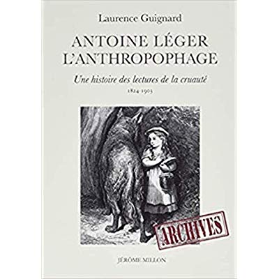 ANTOINE LEGER L'ANTHROPOPHAGE