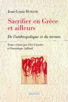 SACRIFIER EN GRECE ET AILLEURS - DE L'ANTHROPOLOGUE ET DU TE