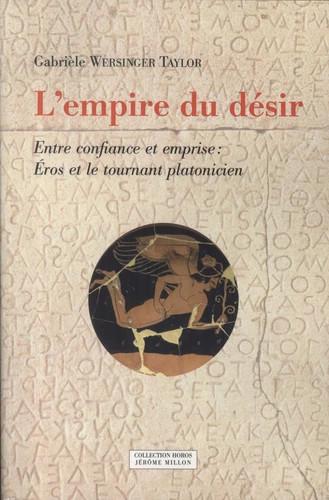 L'EMPIRE DU DESIR - ENTRE CONFIANCE ET EMPRISE : EROS ET LE
