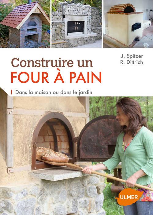 CONSTRUIRE UN FOUR A PAIN. DANS LA MAISON OU DANS