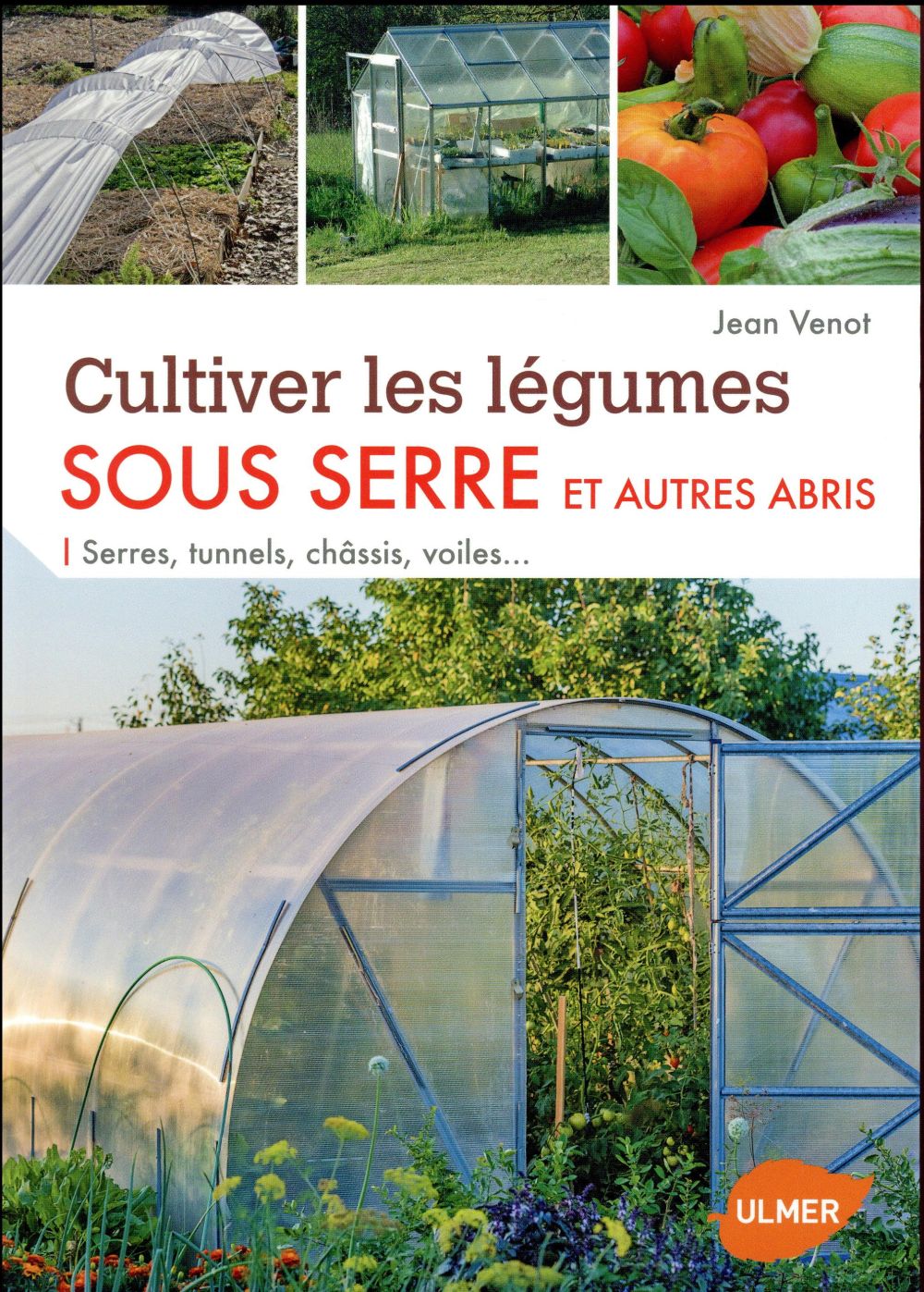 CULTIVER LES LEGUMES SOUS SERRE ET AUTRES ABRIS