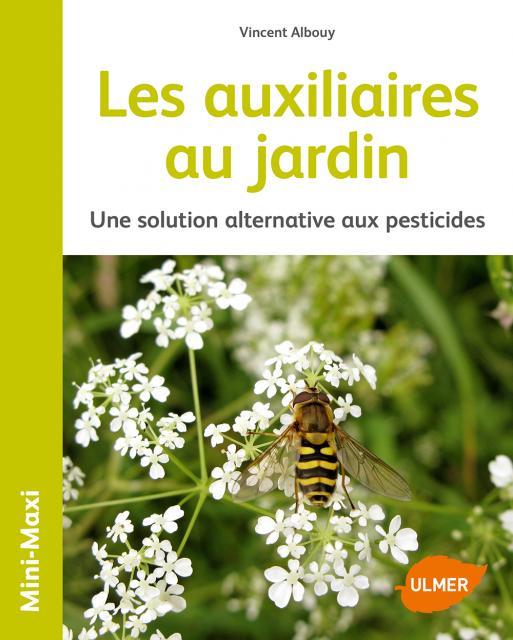 LES AUXILIAIRES AU JARDIN - UNE SOLUTION ALTERNATIVE AUX PESTICIDES