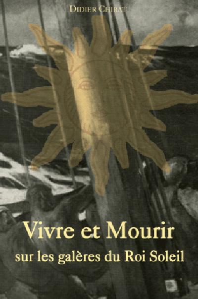 VIVRE ET MOURIR SUR LES GALERES