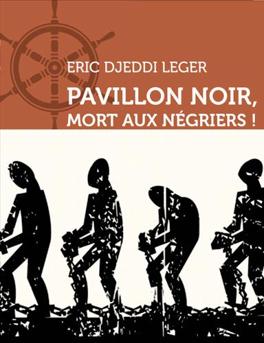 MORT AUX NEGRIERS ! PAVILLON NOIR