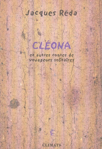 CLEONA - ET AUTRES CONTES DE VOYAGEURS SOLITAIRES