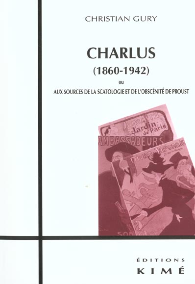 CHARLUS (1860-1951) - AUX SOURCES DE LA SCATOLOGIE ET / PROUST