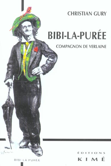 BIBI-LA-PUREE, COMPAGNON DE VERLAINE