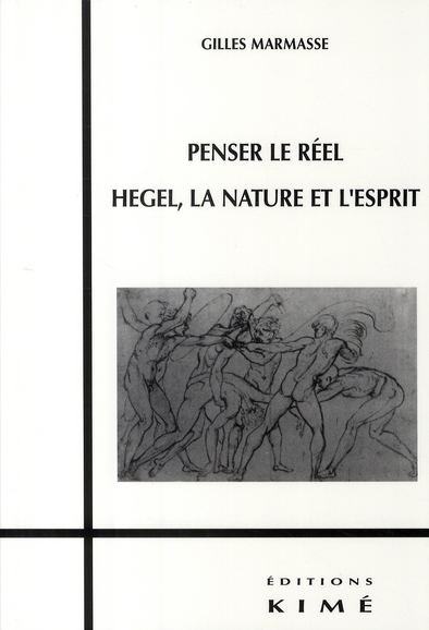 PENSER LE REEL - HEGEL,LA NATURE ET L'ESPRIT