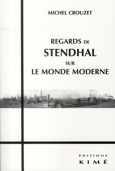 REGARDS DE STENDHAL SUR LE MONDE MODERNE