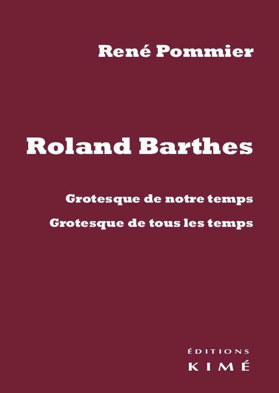 ROLAND BARTHES - GROTESQUE DE NOTRE TEMPS, GROTESQUE DE TOUS LES TEMPS