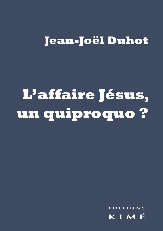 L' AFFAIRE JESUS, UN QUIPROQUO ?