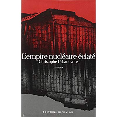 L'EMPIRE NUCLEAIRE ECLATE