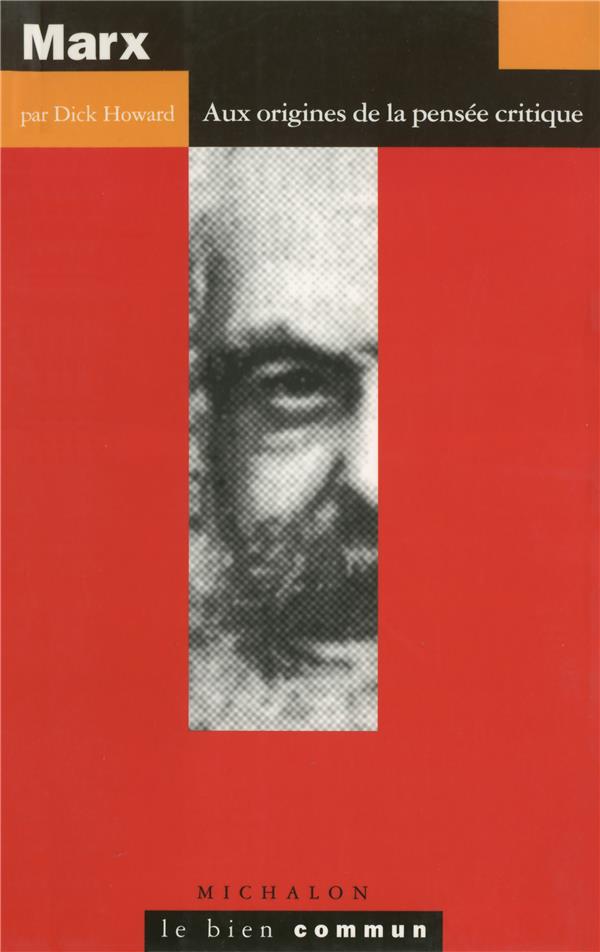 MARX - AUX ORIGINES DE LA PENSEE CRITIQUE