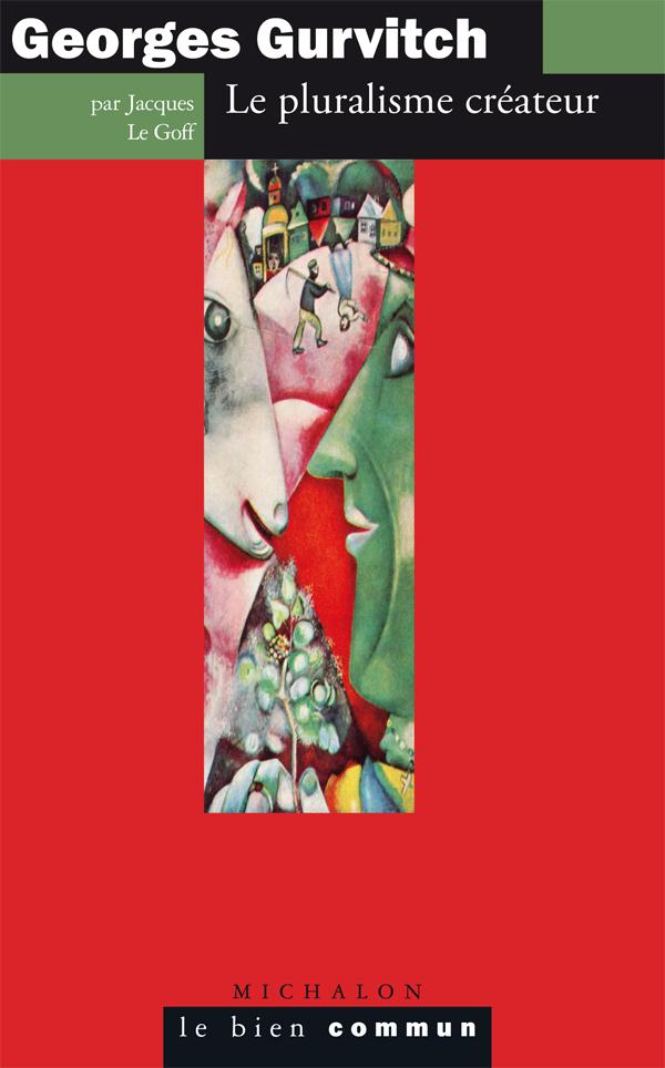 GEORGES GURVITCH LE PLURALISME CREATEUR