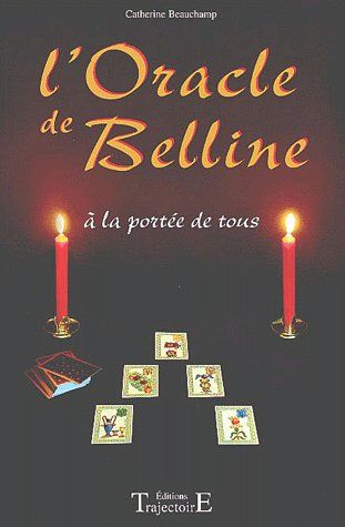 L'ORACLE DE BELLINE A LA PORTEE DE TOUS