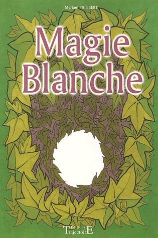 MAGIE BLANCHE - M. PHILIBERT
