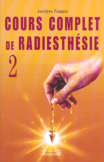 COURS COMPLET DE RADIESTHESIE T.2
