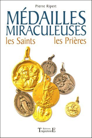 MEDAILLES MIRACULEUSES - SAINTS. PRIERES