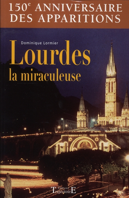LOURDES LA MIRACULEUSE