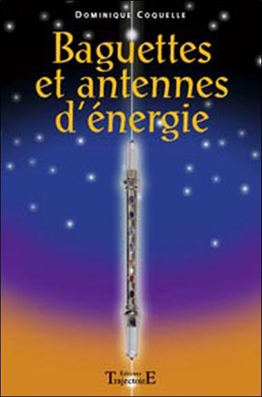 BAGUETTES ET ANTENNES D'ENERGIE