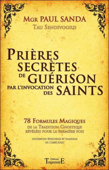 PRIERES SECRETES DE GUERISON PAR L'INVOCATION DES SAINTS