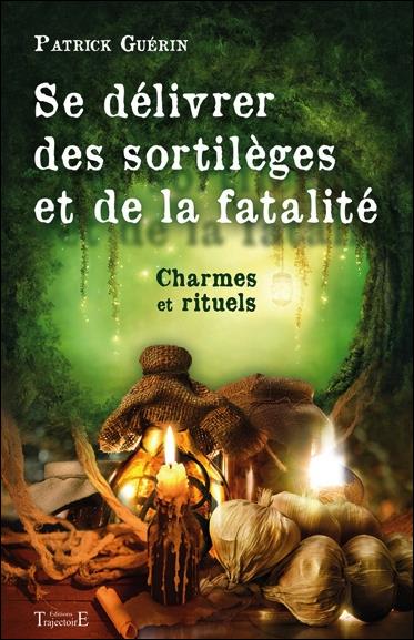 SE DELIVRER DES SORTILEGES ET DE LA FATALITE