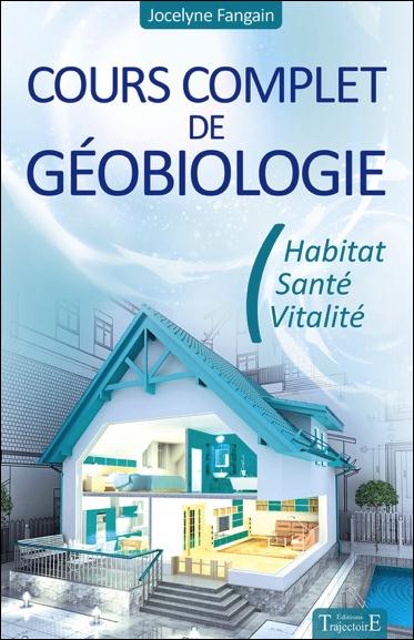 COURS COMPLET DE GEOBIOLOGIE - HABITAT - SANTE - VITALITE