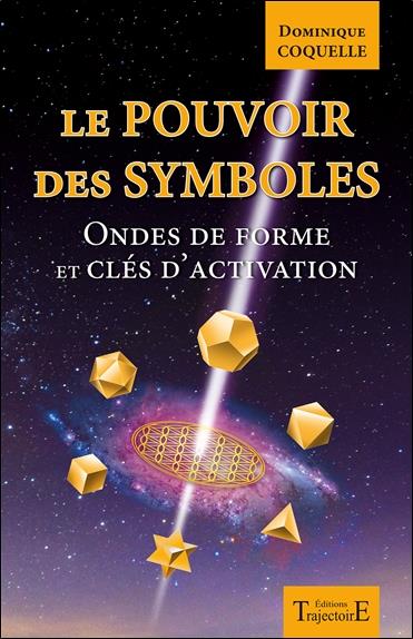 LE POUVOIR DES SYMBOLES - ONDES DE FORME ET CLES D'ACTIVATION