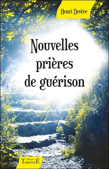 NOUVELLES PRIERES DE GUERISON