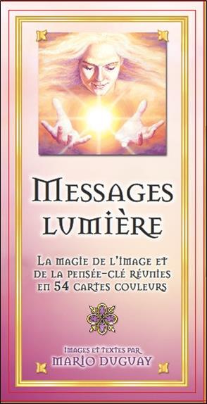 MESSAGES LUMIERE - LA MAGIE DE L'IMAGE ET DE LA PENSEE-CLE REUNIES EN 54 CARTES