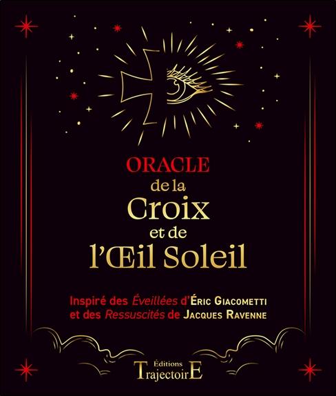 ORACLE DE LA CROIX ET DE L'OEIL SOLEIL - D'APRES LES BEST-SELLERS DE GIACOMETTI ET RAVENNE - COFFRET