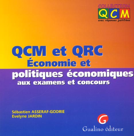 QCM ET QRC. ECONOMIE ET POLITIQUES ECONOMIQUES AUX EXAMENS ET CONCOURS