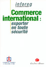 COMMERCE INTERNATIONAL : EXPORTER EN TOUTE SECURITE