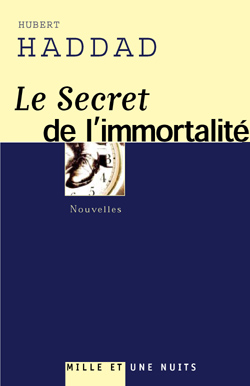 LE SECRET DE L'IMMORTALITE - NOUVELLES
