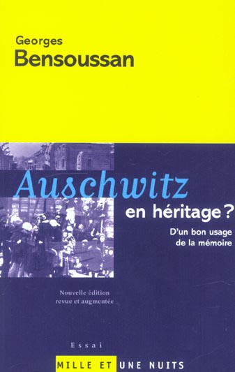 AUSCHWITZ EN HERITAGE - D'UN BON USAGE DE LA MEMOIRE
