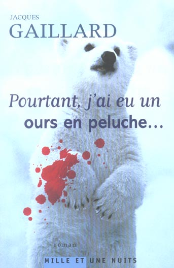 POURTANT, J'AI EU UN OURS EN PELUCHE...