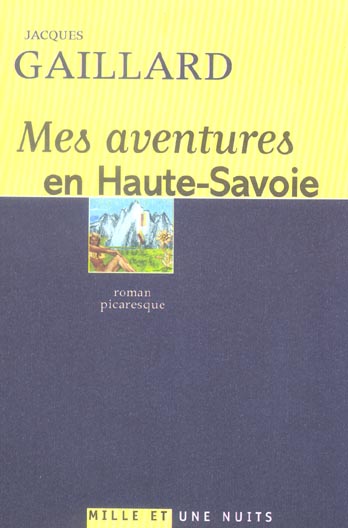 MES AVENTURES EN HAUTE-SAVOIE - ROMAN PICARESQUE