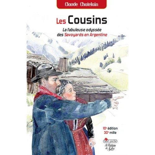 LES COUSINS - LA FABULEUSE ODYSSEE DES SAVOYARDS EN ARGENTINE