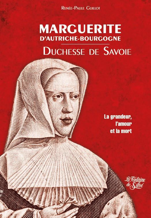 MARGUERITE D'AUTRICHE-BOURGOGNE - DUCHESSE DE SAVOIE