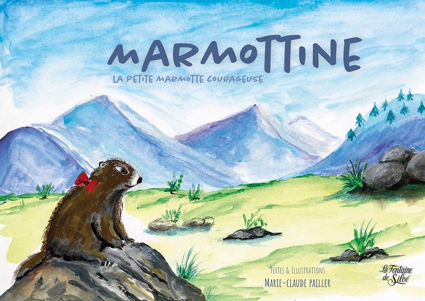 MARMOTTINE - LA PETITE MARMOTTE COURAGEUSE