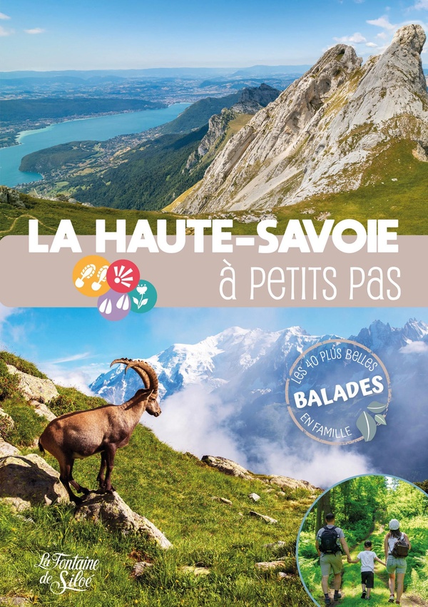LA HAUTE-SAVOIE A PETITS PAS - LES 40 PLUS BELLES BALADES EN FAMILLE
